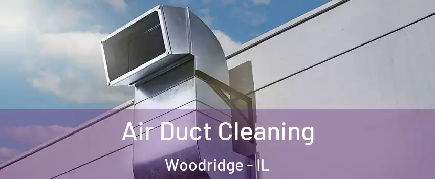  Air Duct Cleaning Woodridge - IL