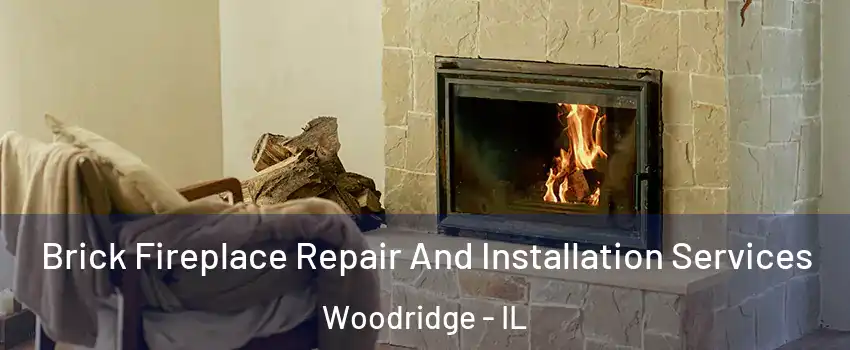  Brick Fireplace Repair And Installation Services Woodridge - IL