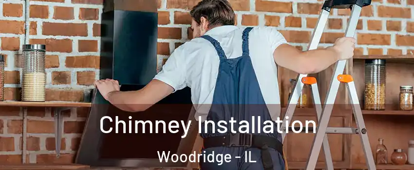  Chimney Installation Woodridge - IL