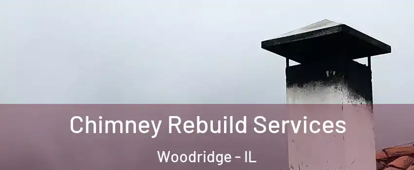  Chimney Rebuild Services Woodridge - IL