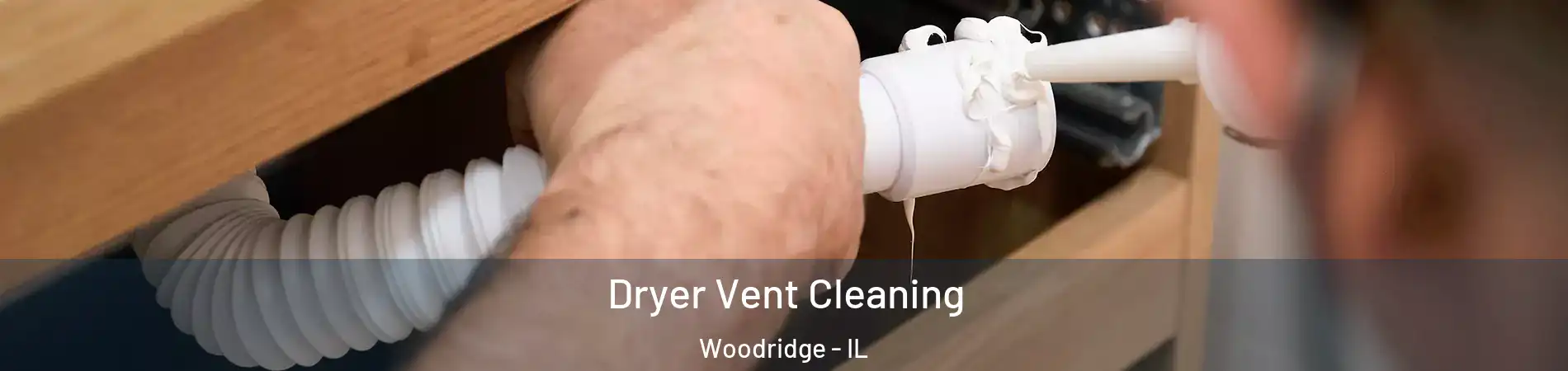  Dryer Vent Cleaning Woodridge - IL