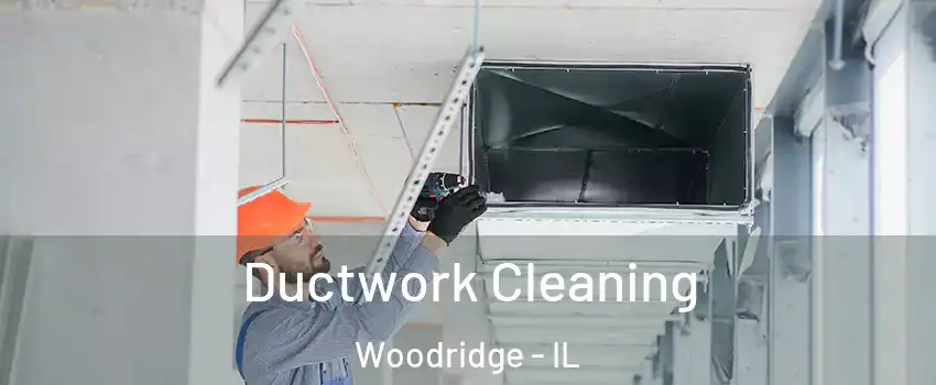  Ductwork Cleaning Woodridge - IL