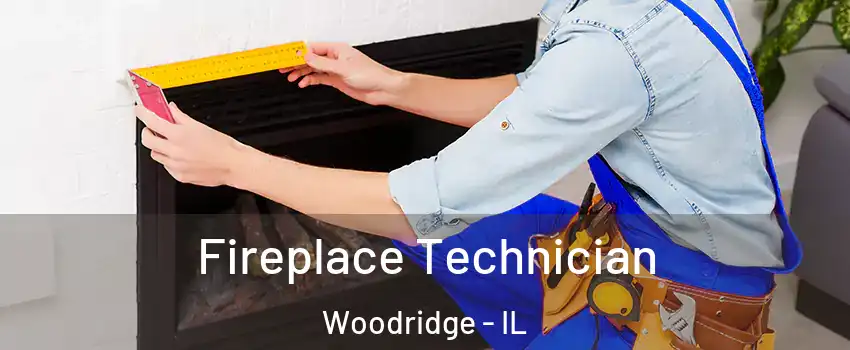 Fireplace Technician Woodridge - IL