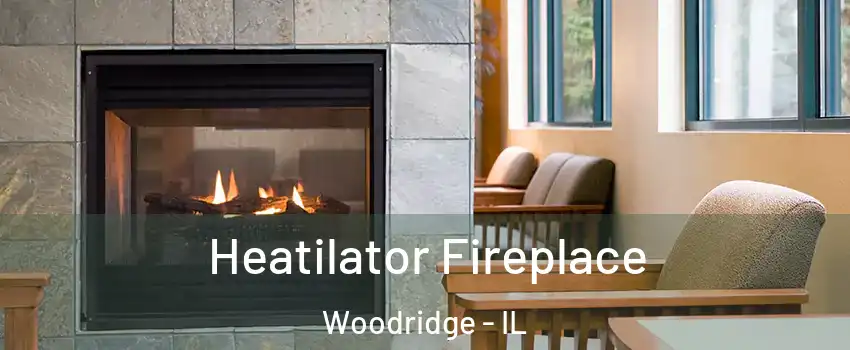  Heatilator Fireplace Woodridge - IL
