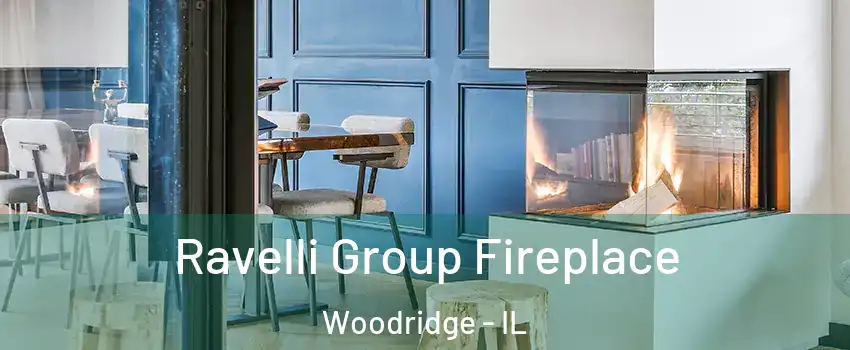  Ravelli Group Fireplace Woodridge - IL