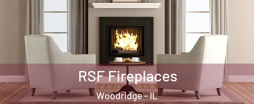  RSF Fireplaces Woodridge - IL