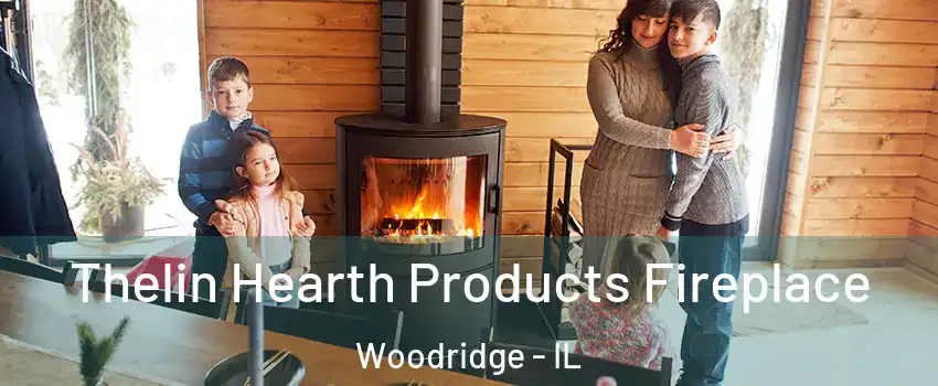  Thelin Hearth Products Fireplace Woodridge - IL