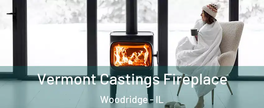  Vermont Castings Fireplace Woodridge - IL